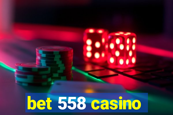 bet 558 casino